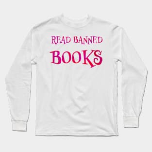 Read Banned Books Long Sleeve T-Shirt